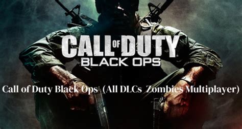 Call of Duty: Black Ops + All DLCs + Zombies .